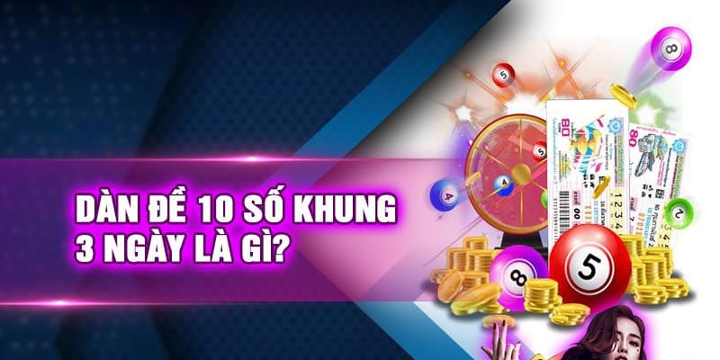Cách nuôi dàn đề 10 số khung 3 ngày 