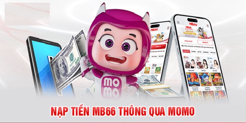 nạp tiền Mb66 bằng ví điện tử MOMO