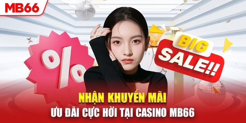 Điều kiện tham gia khuyến mãi Casino tại MB66