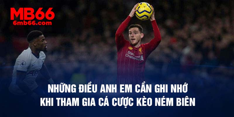 Những điều anh em cần ghi nhớ khi tham gia cá cược kèo ném biên