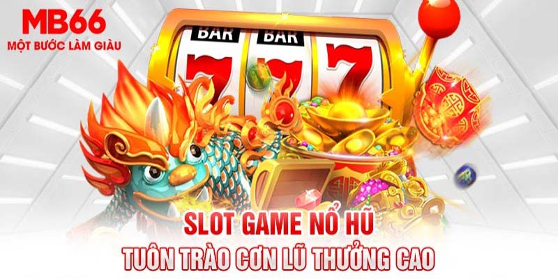 Đa dạng các chủ đề tại sảnh game slot MB66 