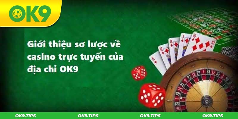 Thông tin cơ bản về OK9 Casino trực tuyến